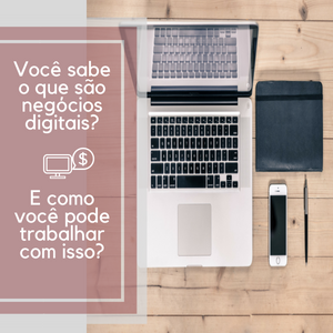 O que são negócios digitais? E como trabalhar com isso!