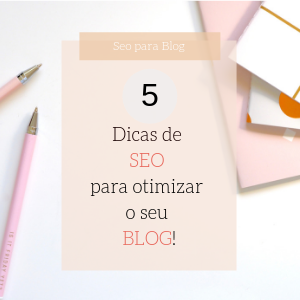 5 Estrategias de SEO para melhorar o posicionamento do seu BLOG!