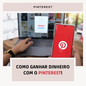 Como ganhar dinheiro com o Pinterest!