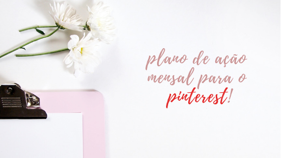 plano de ação mensal para o Pinterest 