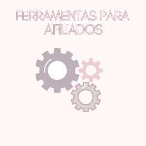 3 Ferramentas para afiliados aumentarem as vendas!