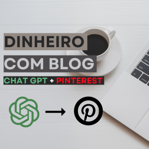 Monetize seu blog: Usando o Chat GPT e o Pinterest!